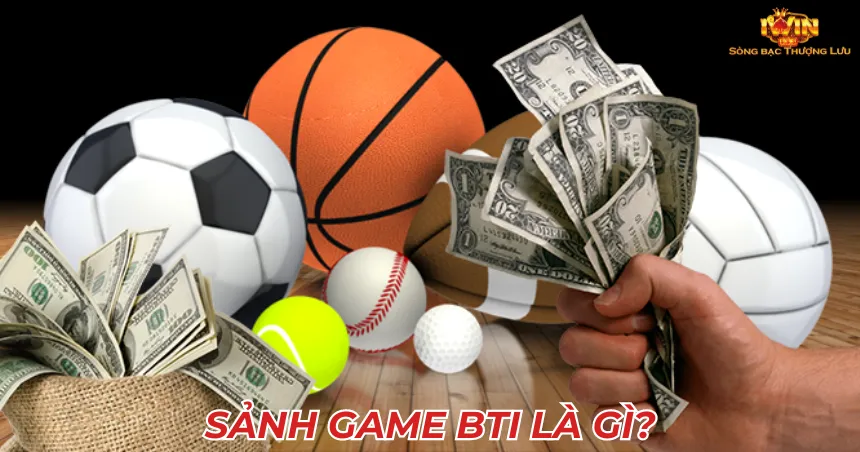 Sảnh game BTi là gì?