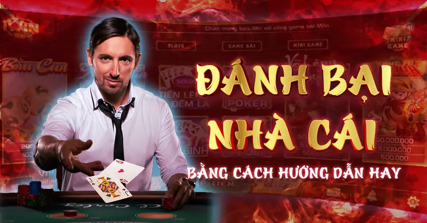 Đánh bại nhà cái bằng hướng dẫn hay