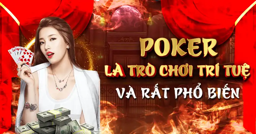 Poker là một trò chơi trí tuệ và rất phổ biến