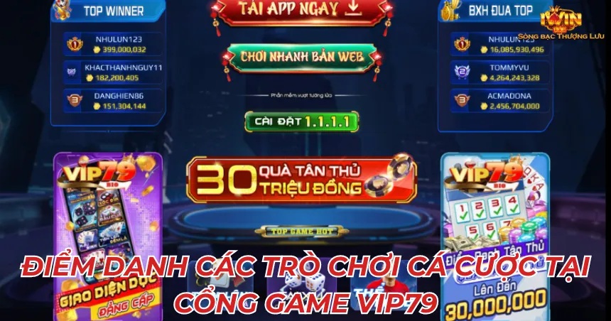 Điểm danh các trò chơi cá cược tại cổng game Vip79
