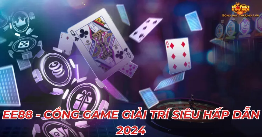 EE88 - Cổng Game Giải Trí Siêu Hấp Dẫn 2024