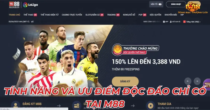Tính năng và ưu điểm độc đáo chỉ có tại M88