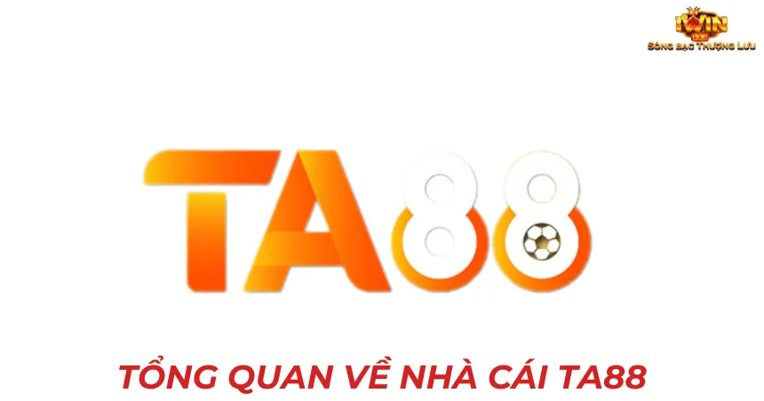 Tổng quan về nhà cái TA88