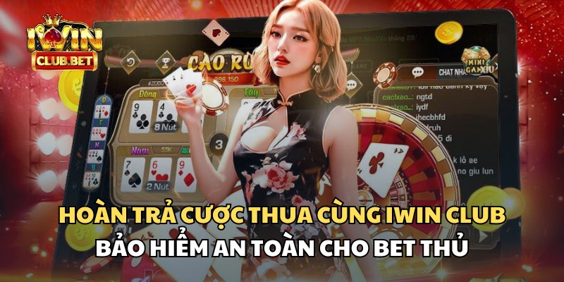 hoàn trả thua cược cùng iWin Club