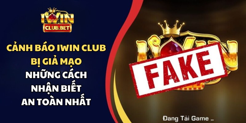 iWin Club bị giả mạo